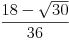 \frac{18-\sqrt{30}}{36}