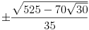 \pm\frac{\sqrt{525-70\sqrt{30}}}{35}